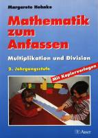 Mathematik zum Anfassen Multiplikation und Division 2. Jahrgangsstufe