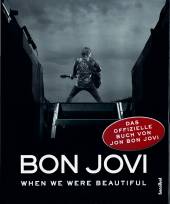 BON JOVI - When we were beautiful Das offizielle Buch von Jon Bon Jovi