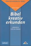 Bibel kreativ erkunden Lernwege für die Praxis