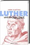 Luther und die Neuzeit 