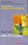 Berührt von Christus Werkbuch zur Eucharistischen Anbetung