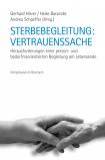 Sterbebegleitung: Vertrauenssache Herausforderungen einer person- und bedürfnisorientierten Begleitung am Lebensende