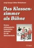 Das Klassenzimmer als Bühne Dramapädagogische Unterrichtseinheiten für die Sekundarstufe