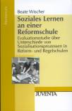 Soziales Lernen an einer Reformschule Evaluationsstudie über Unterschiede von Sozialisationsprozessen in Reform- und Regelschulen