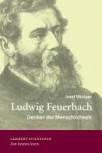 Ludwig Feuerbach Denker der Menschlichkeit