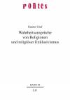 Wahrheitsansprüche von Religionen und religiöser Exklusivismus  