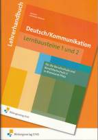 Deutsch/Kommunikation - Lehrerhandbuch Lernbausteine 1 und 2   