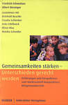 Gemeinsamkeiten 

stärken - Unterschieden gerecht werden Erfahrungen und Perspektiven zum konfessionell-kooperativen Religionsunterricht - 

In Zusammenarbeit mit Reinhold Boschki, Claudia Schlenker, Anke Edelbrock, Oliver Kliss, Monika Scheidler