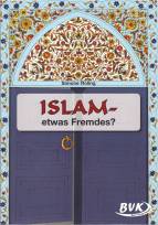 Islam - etwas Fremdes?  