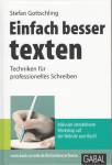 Einfach besser texten Techniken für professionelles Schreiben