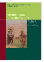 Wunder und Gleichnisse Jesu Das Reich Gottes in der Botschaft und Praxis Jesu