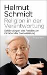 Religion in der Verantwortung Gefährdungen des Friedens im Zeitalter der Globalisierung