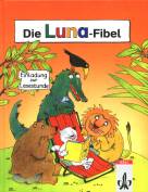 Die Luna-Fibel Mit einer Abenteuergeschichte von Erhard Dietl