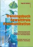 Trainingsbuch Gewaltfreie Kommunikation Abwechslungsreiche Übungen für Selbststudium, Seminare & Übungsgruppen