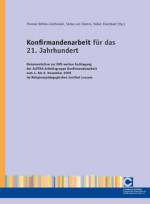 Konfirmandenarbeit für das 21. Jahrhundert Dokumentation zur EKD-weiten Fachtagung der ALPIKA-Arbeitsgruppe Konfirmandenarbeit vom 4. bis 6. November 2009 im Religionspädagogischen Institut Loccum