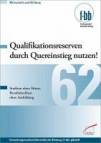 Qualifikationsreserven durch Quereinstieg nutzen Studium ohne Abitur, Berufsabschluss ohne Ausbildung