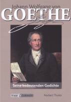 J.W.v. Goethe - Seine bedeutenden Gedichte 