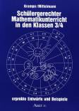 Schülergerechter Mathematikunterricht in den Klassen 3/4 erprobte Entwürfe und Beispiele