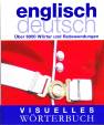 Englisch- Deutsch: Visuelles Wörterbuch Über 6000 Wörter und Redewendungen