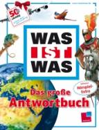 Was ist Was - Das große Antwortbuch 