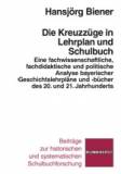 Die Kreuzzüge in Lehrplan und Schulbuch Eine fachwissenschaftliche, fachdidaktische und politische Analyse bayerischer Geschichtslehrpläne und -bücher des 20. und 21. Jahrhunderts