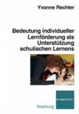 Bedeutung individueller Lernförderung als Unterstützung schulischen Lernens Einfluss auf die Selbstwirksamkeitserwartung, die Einschätzung der Lernfreude und die fachliche Leistung von Schülerinnen und Schülern in der Grundschule