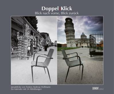 Doppel:Klick, Fotokunst-Kalender 2012 Blick nach vorne, Blick zurück