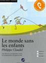 Philippe Claudel: Le monde sans les enfants Das Hörbuch zum Sprachen lernen mit ausgewählten Kurzgeschichten. Text in Französisch. Niveau A1