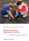 Mitentscheiden und Mithandeln in der Kita  Gesellschaftliches Engagement von Kindern fördern