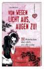 Von wegen Licht aus, Augen zu 200 Wahrheiten über dich und die Liebe