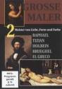 Große Maler 2: Meister von Licht, Form und Farbe RAPHAEL, TIZIAN, HOLBEIN, BRUEGHEL, EL GRECO 