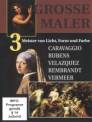 Große Maler 3: Meister von Licht, Form und Farbe CARAVAGGIO, RUBENS, VELAZQUEZ, REMBRANDT, VERMEER