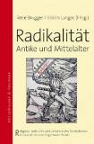 Radikalität Antike und Mittelalter