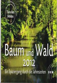 Baum und Wald- Kalender 2012 Ein Spaziergang durch die Jahreszeiten