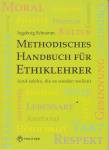 Methodisches Handbuch für Ethiklehrer: (und solche, die es werden wollen)  