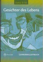 Gesichter des Lebens Ethik Klassen 9/10