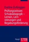 Prüfungswissen Schulpädagogik – Lernen, Lernstörungen und Begabungsförderung 