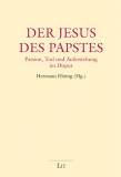 Der Jesus des Papstes Passion, Tod und Auferstehung im Disput