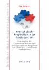 Innerschulische Kooperation in der Ganztagsschule Eine Analyse der Zusammenarbeit von zwei Berufsgruppen am Beispiel von Lehrkräften und Erzieherinnen und Erziehern