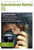 Zeitschrift: KatBl 4/2011 - Leitmedium Bild