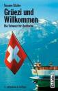 Grüezi und Willkommen Die Schweiz - Ein Länderporträt