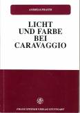 Licht und Farbe bei Caravaggio Studien zur Aesthetik und Ikonologie des Helldunkels