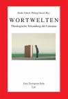 Wortwelten Theologische Erkundung der Literatur