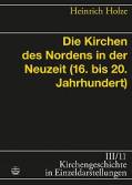 Die Kirchen des Nordens in der Neuzeit  (16. bis zum 20. Jahrhundert) 