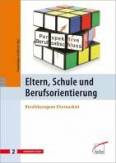 Eltern, Schule und Berufsorientierung Berufsbezogene Elternarbeit