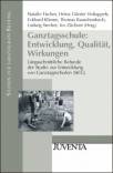 Ganztagsschule: Entwicklung, Qualität, Wirkungen Längsschnittliche Befunde der Studie zur Entwicklung von Ganztagssschulen (StEG)