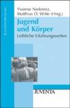 Jugend und Körper Leibliche Erfahrungswelten