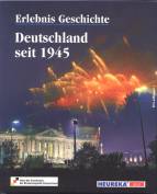 Erlebnis Geschichte - Deutschland seit 1945 