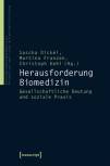 Herausforderung Biomedizin Gesellschaftliche Deutung und soziale Praxis