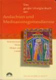 Das große Liturgie-Buch Andachten / Meditationsgottesdienste Feierformen, Texte, Bilder und Lieder
